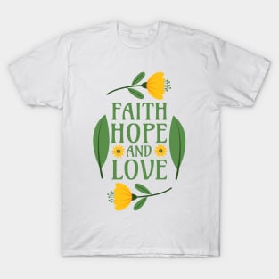 Faith, Hope, and Love - Bible Verse 1 Corinthians 13:13 T-Shirt